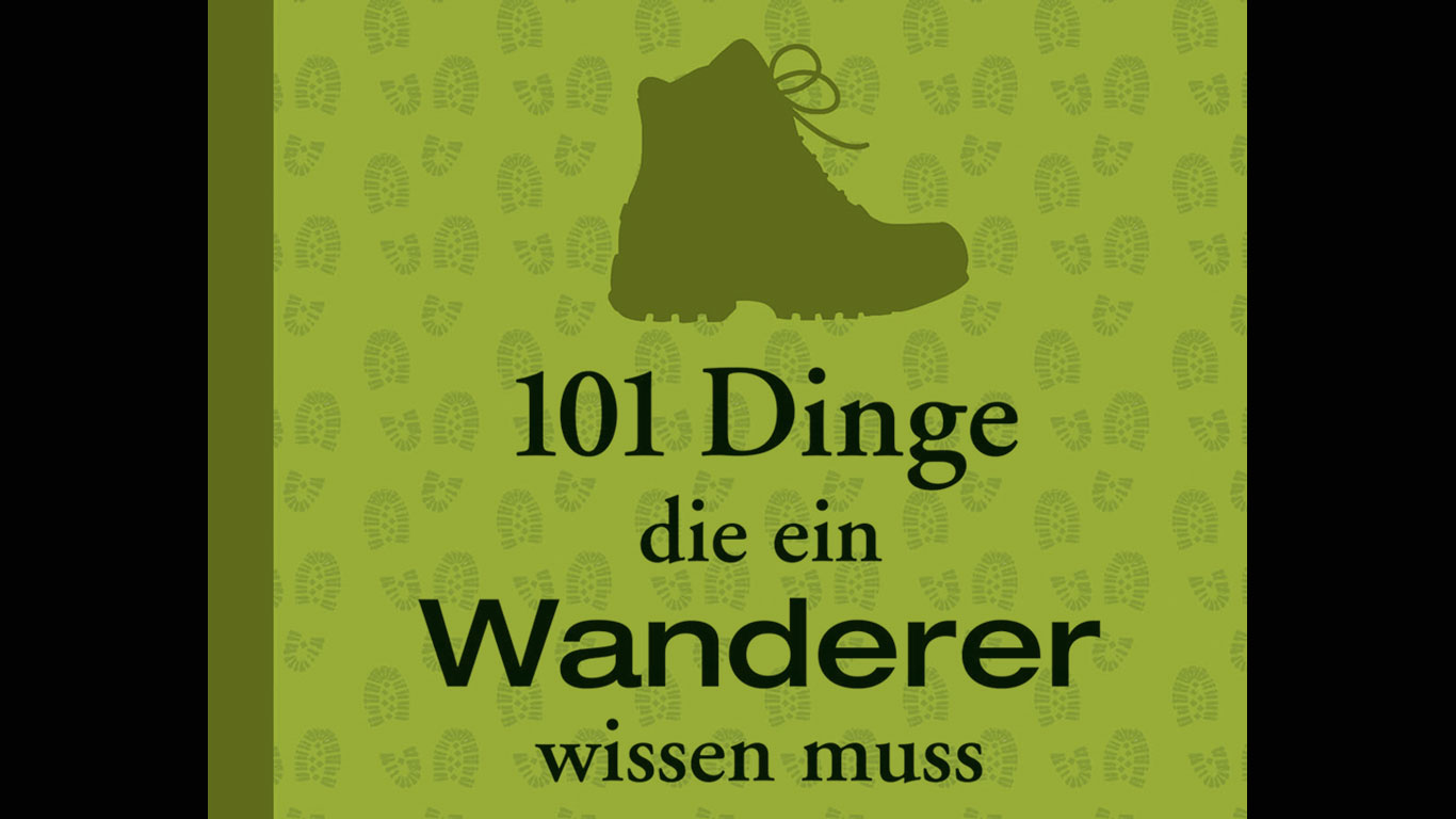 101 Dinge, die ein Wanderer wissen muss
